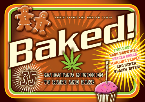 Paperback Baked!: 35 Marijuana Munchies to Make and Bake Book