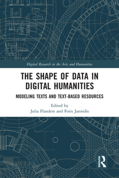 Paperback The Shape of Data in Digital Humanities: Modeling Texts and Text-Based Resources Book