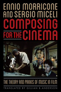 Paperback Composing for the Cinema: The Theory and Praxis of Music in Film Book