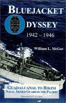 Paperback Bluejacket Odyssey, 1942-1946 Guadalcanal to Bikini, 1942-1946, Naval Armed Guard in the Pacific Book