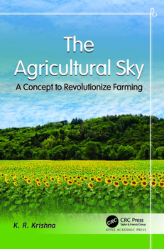 Hardcover The Agricultural Sky: A Concept to Revolutionize Farming Book