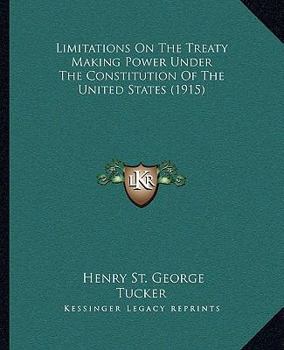 Paperback Limitations On The Treaty Making Power Under The Constitution Of The United States (1915) Book