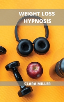 Hardcover Weight Loss Hypnosis for Women: Let Your Subconscious Mind Work for You Book