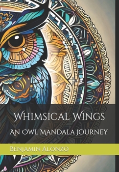 Paperback Whimsical Wings: An Owl Mandala Journey Book