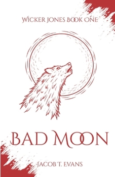 Bad Moon: Wicker Jones Book One