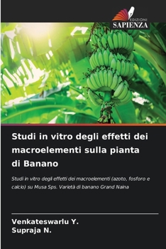 Paperback Studi in vitro degli effetti dei macroelementi sulla pianta di Banano [Italian] Book