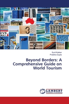 Paperback Beyond Borders: A Comprehensive Guide on World Tourism Book