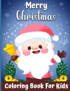 A very Merry Christmas Coloring book for kids: A Christmas Coloring Books with Fun Easy and Relaxing Pages Gifts for Boys Girls Kids