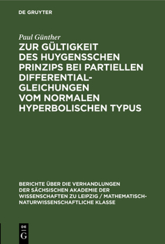 Hardcover Zur Gültigkeit Des Huygensschen Prinzips Bei Partiellen Differentialgleichungen Vom Normalen Hyperbolischen Typus [German] Book