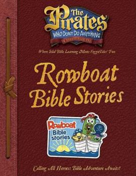 Paperback The Pirates Who Don't Do Anything Rowboat Bible Stories (The Pirates Who Don't Do Anything: a Veggietales Vbs) Book