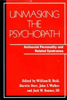 Paperback Unmasking the Psychopath: Antisocial Personality and Related Symptoms Book