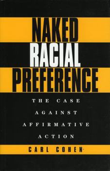 Hardcover Naked Racial Preference: The Case Against Affirmative Action Book