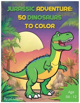 Paperback Jurassic Adventure: 50 dinosaurs to color Book