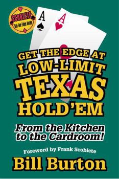 Paperback Get the Edge at Low-Limit Texas Hold'em: From the Kitchen to the Cardroom! Book