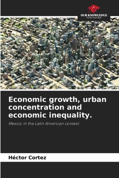 Paperback Economic growth, urban concentration and economic inequality. Book