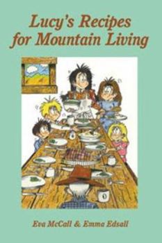 Paperback Lucy's Recipes for Mountain Living Book