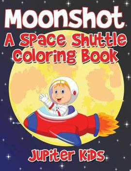 Paperback Moonshot: A Space Shuttle Coloring Book