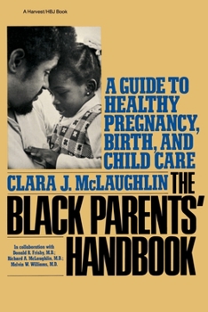 Paperback Black Parents Handbook: A Guide to Healthy Pregnancy, Birth, and Child Care Book