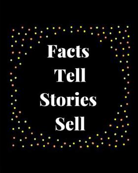 Paperback Facts Tell Stories Sell: Marketing Stories Journal Book