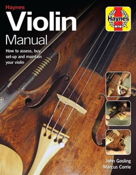 Paperback Violin Manual: How to Assess, Buy, Set-Up and Maintain Your Violin Book