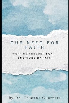 Our Need for Faith: Working through Emotions by Faith