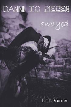 Paperback Danni To Pieces: Book Three: Swayed Book