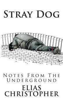 Paperback Stray Dog: Notes From the Underground Book