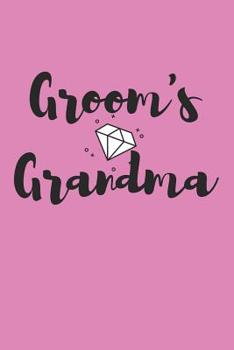 Paperback Groom's Grandma: Notebook for the Grandma of the Groom (Gifts for Nanny) Book