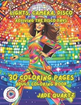 Paperback Lights, Camera, Disco Reliving the Disco Days: 30 Coloring Pages Adult Coloring Book