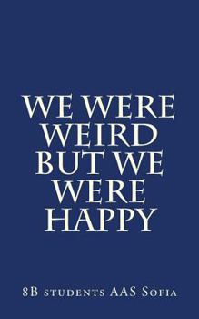 Paperback We Were Weird but We Were Happy Book