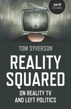 Paperback Reality Squared: On Reality TV and Left Politics Book