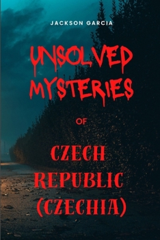 Paperback Unsolved Mysteries of Czech Republic (Czechia) Book