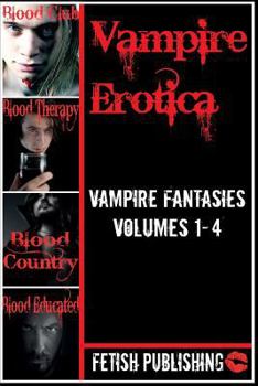 Paperback Vampire Erotica: Vampire Fantasies Volumes 1-4: Erotica Anthologies - Volume 2 Book