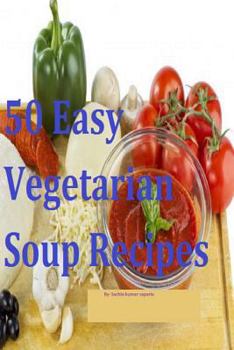 Paperback 50 Easy Vegetarian Soup Recipes Book