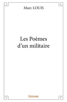 Les Poèmes d’un militaire (French Edition)