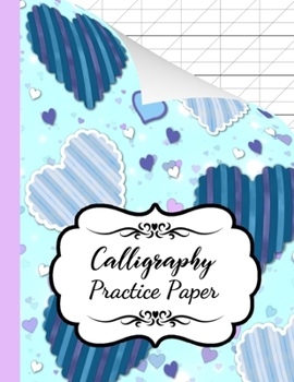 Paperback Calligraphy Practice Paper: Book / Pad / Notebook / Journal / Notepad / Writing Paper / Workbooks For Beginners, Adults & Kids Book