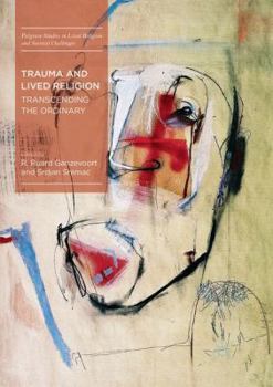 Paperback Trauma and Lived Religion: Transcending the Ordinary Book