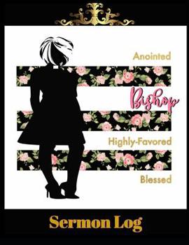 Paperback Anointed Bishop Highly-Favored Blessed Sermon Log Book