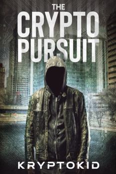 Paperback The Crypto Pursuit: Chasing A Stolen Dark Net Fortune Book