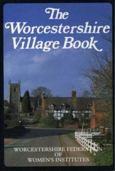 Paperback The Worcestershire Village Book (The Villages of Britain) Book