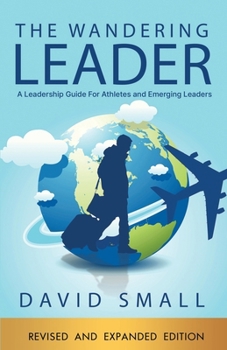 Paperback The Wandering Leader: A Leadership Guide for Athletes and Emerging Leaders Book