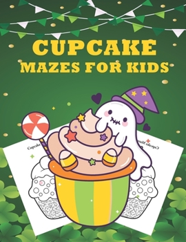 Paperback Cupcake Mazes for Kids: activity Coloring game book kids age 4-8, Mazes, Dot to dot coloring page, unique cupcakes illustrations and more Book