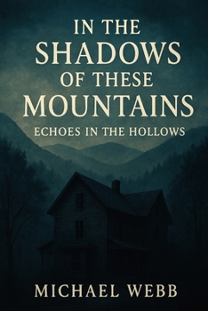 Paperback In the Shadows of these Mountains: Echoes in the Hollows Book