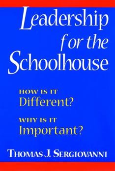 Paperback Leadership for the Schoolhouse: How is It Different? Why is It Important? Book