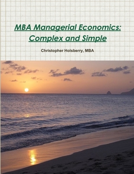 MBA Managerial Economics: Complex and Simple