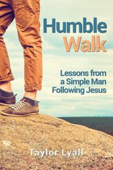 Paperback Humble Walk: Lessons from a Simple Man Following Jesus Book