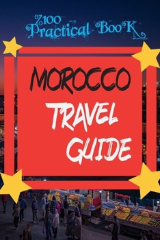 Paperback Morocco travel guide 2021: The practical book you will need to start a new trip Book