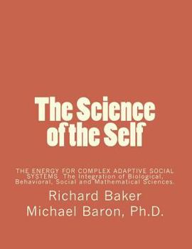 Paperback The Science of the Self: Based on the Integration of Biological, Behavioral, Social and Mathematical Sciences Book
