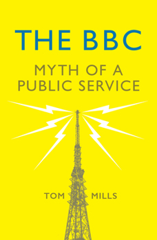 Paperback The BBC: Myth of a Public Service Book
