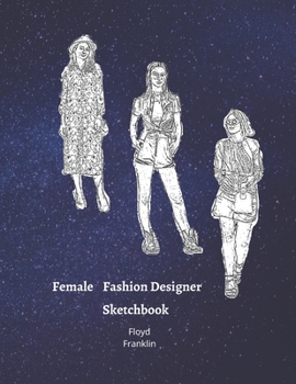 Paperback Female Fashion Designer SketchBook: 300 Large Female Figure Templates With 10 Different Poses for Easily Sketching Your Fashion Design Styles Book